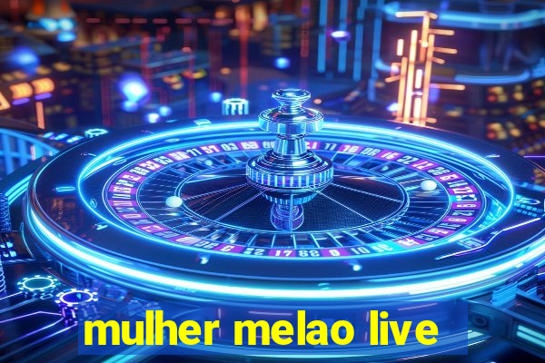 mulher melao live